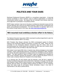 POLITICS AND YOUR DUES Northwest Professional Educators (NWPE) is a nonpartisan organization. It does not endorse candidates or divert members’ dues to political organizations or funding of noneducation political cause