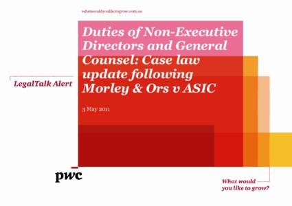 Duties of Non-Executive Directors and General Counsel: Case law update following Morley & Ors v ASIC 3 May 2011