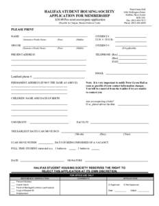 HALIFAX STUDENT HOUSING SOCIETY APPLICATION FOR MEMBERSHIP $30.00 Fee must accompany application (Payable by Cheque, Money Order or Cash)  Peter Green Hall