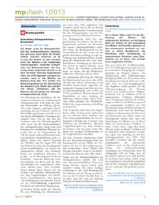 mp•flash 1|2013 Newsletter für AbonnentInnen von «mietrechtspraxis/mp». Orientiert regelmässig in Kurzform über wichtige, spezielle und die aktuellsten mietrechtlichen Entscheide. Bezug nur für mp-AbonnentInnen m