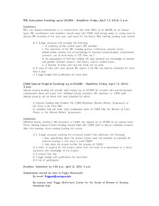 RIG Innovation Funding: up to $6,000 – Deadline: Friday, April 11, 2014, 5 p.m. Guidelines RIGs can request (individually or in collaboration with other RIGs) up to $6,000 on an annual basis. RIG coordinators and membe