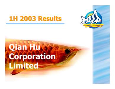 1H 2003 Results  Qian Hu Corporation Limited