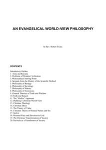 AN EVANGELICAL WORLD-VIEW PHILOSOPHY  by Rev. Robert Evans. CONTENTS Introductory Outline