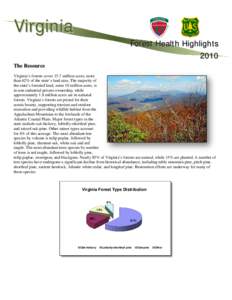 Virginia Forest Health Highlights 2010 The Resource Virginia’s forests cover 15.7 million acres, more than 62% of the state’s land area. The majority of