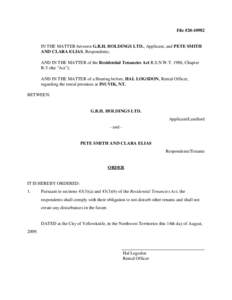 File #[removed]IN THE MATTER between G.B.H. HOLDINGS LTD., Applicant, and PETE SMITH AND CLARA ELIAS, Respondents; AND IN THE MATTER of the Residential Tenancies Act R.S.N.W.T. 1988, Chapter R-5 (the 