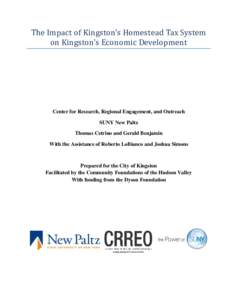 The Impact of Kingston’s Homestead Tax System on Kingston’s Economic Development Center for Research, Regional Engagement, and Outreach SUNY New Paltz Thomas Cetrino and Gerald Benjamin