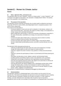 GenderCC – Women for Climate Justice Statute §1 Name, registered office, and business year The association bears the name “GenderCC- women for climate justice”, in short “GenderCC”, and is entered in the regis