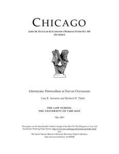 CHICAGO JOHN M. OLIN LAW & ECONOMICS WORKING PAPER NO[removed]2D SERIES) Libertarian Paternalism is Not an Oxymoron Cass R. Sunstein and Richard H. Thaler