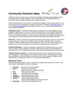 Community Outreach Ideas Holding an event is a great way to promote the message of emergency preparedness. It gives you an opportunity to meet residents in your area, promote your message and distribute information, plus