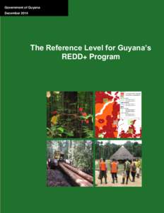 Government of Guyana December 2014 The Reference Level for Guyana’s REDD+ Program