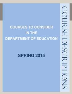 IN THE DEPARTMENT OF EDUCATION SPRING[removed]COURSE DESCRIPTIONS