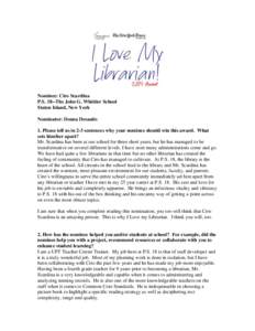 Nominee: Ciro Scardina P.S. 18--The John G. Whittier School Staten Island, New York Nominator: Donna Desantis 1. Please tell us in 2-3 sentences why your nominee should win this award. What sets him/her apart?