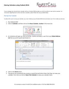 Sharing	
  Calendars	
  using	
  Outlook	
  2010:	
   	
   If	
  your	
  colleague	
  has	
  shared	
  his/her	
  calendar	
  with	
  you,	
  Outlook	
  2010	
  provides	
  you	
  with	
  the	
  abil
