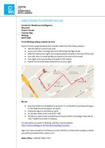 DIRECTIONS TO EXPORT HOUSE Centre for Workforce Intelligence Mouchel Export House Cawsey Way Woking