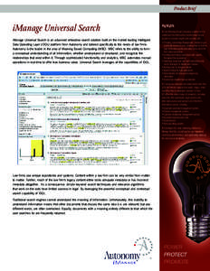 Product Brief  iManage Universal Search iManage Universal Search is an advanced enterprise search solution built on the market leading Intelligent Data Operating Layer (IDOL) platform from Autonomy and tailored specifica