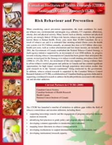 Risk Behaviour and Prevention When considering cancer prevention opportunities, the main candidates for study are tobacco use, environmental carcinogens (e.g. asbestos, UV exposure, aflatoxins), obesity, diet and physica