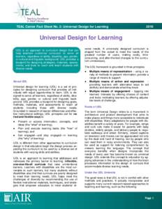 TEAL Center Fact Sheet No. 2: Universal Design for Learning[removed]Universal Design for Learning UDL is an approach to curriculum design that can