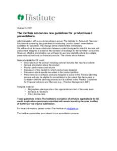 October 3, 2011  The Institute announces new guidelines for product-based presentations After discussion with our external advisory group, The Institute for Advanced Financial Education is amending the guidelines for eva