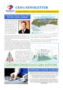 CEO’s NEWSLETTER A n o c c a s i on a l n e w s l e t t e r f o r s u r ge on s , a n ae s t h e t i s t s , an d p a r a me d i c a l pe r s on n e l A MESSAGE FROM DR NEALE FONG BETHESDA BOARD CHAIRMAN Bethesda has u