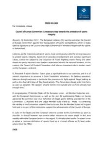 PRESS RELEASE For immediate release Council of Europe Convention: A necessary step towards the protection of sports integrity  Brussels, 18 September 2014 – The European Lotteries (EL) warmly welcomes the Council