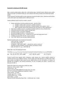 Komentář k vyhodnocení OK-QRP závodu.  Díky za všechny došlé deníky, celkem 46, z nichž většina byla v Cabrillo formátu. Mnoho stanic využila webový formulář na stránkách klubu pro ruční zadávání 