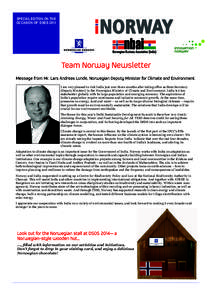 SPECIAL EDITION ON THE OCCASION OF DSDS 2014 Team Norway Newsletter Message from Mr. Lars Andreas Lunde, Norwegian Deputy Minister for Climate and Environment I am very pleased to visit India just over three months after