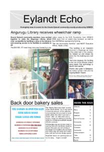 Eylandt Echo Fortnightly news & events for the Groote Eylandt community proudly produced by GEMCO Angurugu Library receives wheelchair ramp Groote Eylandt community members have worked together to make the Angurugu Libra