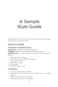 A Sample Style Guide The CMI team of Jodi Harris and Michele Linn have done some amazing work with our own style guide. CMI STYLE GUIDE FREQUENT CONSIDERATIONS