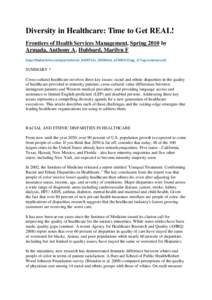 Diversity in Healthcare: Time to Get REAL! Frontiers of Health Services Management, Spring 2010 by Armada, Anthony A, Hubbard, Marilyn F http://findarticles.com/p/articles/mi_hb5871/is_201004/ai_n53082121/pg_2/?tag=conte