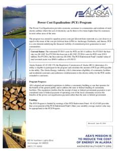 Power Cost Equalization (PCE) Program The Power Cost Equalization provides economic assistance to communities and residents of rural electric utilities where the cost of electricity can be three to five times higher than