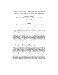 On the Simulation of Postmodernism and Mental Debility using Recursive Transition Networks Andrew C. Bulhak Department of Computer Science, Monash University April 1, 1996 Abstract