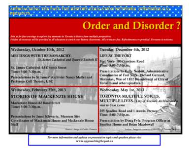 APPROACHING THE PAST-THE HISTORY EDUCATION NETWORK (THENHIER.CA) PRESENTS... Order and Disorder ? Join us for four evenings to explore key moments in Toronto’s history from multiple perspectives. Folders of resources w