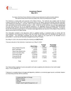 Investment Report May 2014 The mission of the Illinois Finance Authority is to foster economic development to public and private institutions that create and retain jobs and improve the quality of life in Illinois by pro