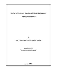 Use of the Residency Condition with Statutory Release: A descriptive analysis. by: Brian A. Grant, Sara L. Johnson and Mike Muirhead