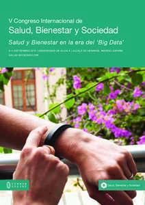 V Congreso Internacional de  Salud, Bienestar y Sociedad Salud y Bienestar en la era del ‘Big Data’ 3-4 SEPTIEMBRE 2015 | UNIVERSIDAD DE ALCALÁ | ALCALÁ DE HENARES, MADRID, ESPAÑA SALUD-SOCIEDAD.COM