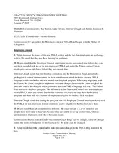 GRAFTON COUNTY COMMISSIONERS’ MEETING 3855 Dartmouth College Hwy. North Haverhill, NH[removed]August 6th 2013 PRESENT: Commissioners Ray Burton, Mike Cryans, Director Clough and Admin Assistant S. Norcross