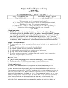 Religious Studies and the Quest for Meaning Spring 2008 Dr. Liora Gubkin RS[removed]CRN[removed]p.m., RS[removed]CRN[removed]p.m. Office: Faculty Towers 103E Office Hours: Monday 1:00-4:00