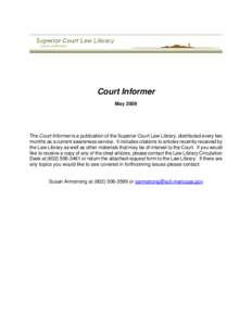 Court Informer May 2009 The Court Informer is a publication of the Superior Court Law Library, distributed every two months as a current awareness service. It includes citations to articles recently received by the Law L