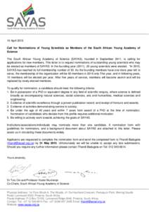 10 April 2015 Call for Nominations of Young Scientists as Members of the South African Young Academy of Science The South African Young Academy of Science (SAYAS), founded in September 2011, is calling for applications f