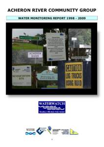 ACHERON RIVER COMMUNITY GROUP WATER MONITORING REPORT[removed]  FRONT COVER: 2009 PHOTO COLLAGE OF SIGNS IN THE ACHERON MONITORING AREA