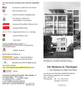 Der Verein und diese Ausstellung wurden unterstützt und gefördert von: Europäischer Sozialfonds für Deutschland Jobcenter Weimarer Land DEUTSCHE STIFTUNG DENKMALSCHUTZ Thüringisches Landesamt für