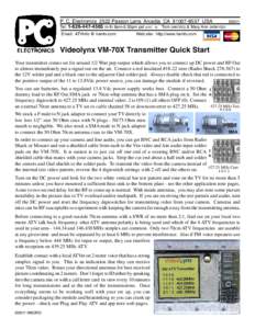 P. C. Electronics 2522 Paxson Lane Arcadia CA[removed]USA Tel: [removed]m-th 8am-5:30pm pst (UTC - 8) Tom (W6ORG) & Mary Ann (WB6YSS) Email: ATVinfo @ hamtv.com ©2011