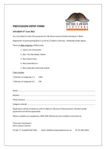 PROCESSION ENTRY FORM SATURDAY 6th June 2015 You are invited to enter the procession for the Henry Lawson Festival starting at 1.30pm. Registration of participating floats is to be by 12:30pm on the day. Preferably earli