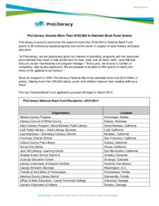 ProLiteracy Awards More Than $100,000 in National Book Fund Grants ProLiteracy is proud to announce the award of more than $100,000 in National Book Fund grants to 65 community-based programs around the nation in support