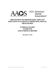 PREVENTION OF ORTHOPAEDIC IMPLANT INFECTION IN PATIENTS UNDERGOING DENTAL PROCEDURES EVIDENCE-BASED GUIDELINE AND EVIDENCE REPORT