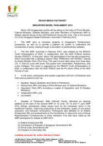 REACH MEDIA FACTSHEET SINGAPORE MODEL PARLIAMENT 2013 About 100 Singaporean youths will be taking on the roles of Prime Minister,