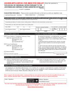 UOCAVA APPLICATION FOR ABSENTEE BALLOT  Return this application to: FOR USE ONLY BY INDIVIDUALS VOTING PURSUANT TO THE UNIFORMED AND OVERSEAS CITIZENS ABSENTEE VOTING ACT