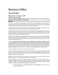 Business Office Travel Policy Effective Date: November 24, 2003 Updated: February 2007 This travel policy is established by the New Mexico Tech Business Office. If you have any questions, please contact the Business Offi