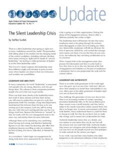 Agile Product & Project Management Executive Update Vol. 16, No. 11 The Silent Leadership Crisis  what is going on in their organizations. During this