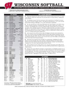 WISCONSIN SOFTBALL Back-to-Back NCAA Tournament Appearances (5th overall) | 4 Straight 30-win seasons | 2013 Big Ten Tournament Champions Contact: AJ Harrison, Athletic Communications Assistant O: ([removed]C: (60